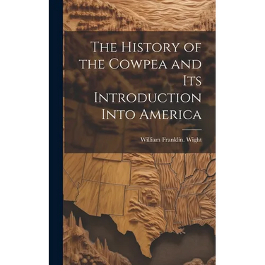 The History of the Cowpea and its Introduction Into America