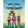 Girl Dads Have Superpowers