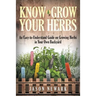 Know and Grow Your Herbs: An Easy-to-Understand Guide on Growing Herbs in Your Own Backyard