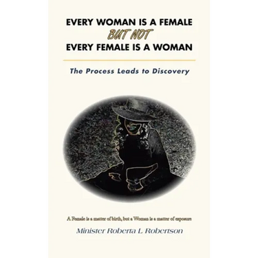 Every Woman Is a Female but Not Every Female Is a Woman: The Process Leads to Discovery