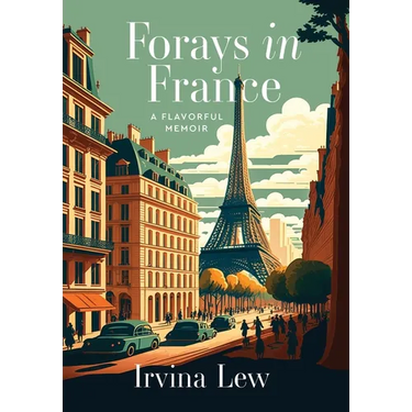 Forays in France: A Flavorful Memoir