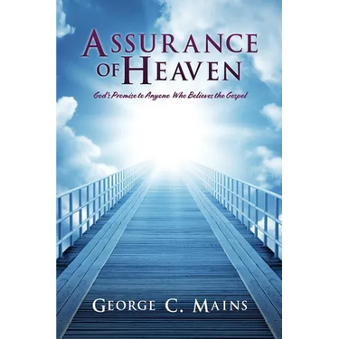 Assurance of Heaven: God's Promise to Anyone Who Believes the Gospel