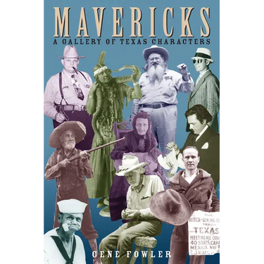 Mavericks: A Gallery of Texas Characters