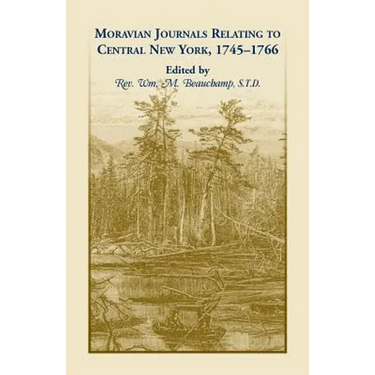 Moravian Journal Relating to Central New York, 1745-1766