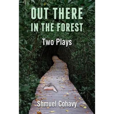 Out There, in The Forest - Two Plays