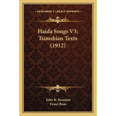 Haida Songs V3; Tsimshian Texts (1912)