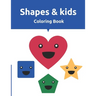 Shapes & Kids Coloring Book: Fun with Shapes, Colors, Big Activity Workbook for Toddlers & Kids Ages 2 - 8 years