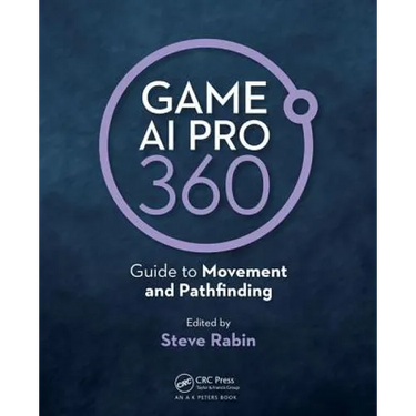 Game AI Pro 360: Guide to Movement and Pathfinding