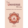 The Universe Within: Cracking the Code to Your Inner Power