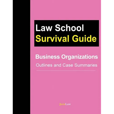 Business Organizations: Outlines and Case Summaries