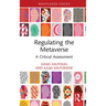 Regulating the Metaverse: A Critical Assessment