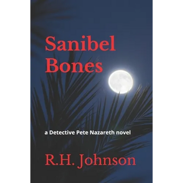 Sanibel Bones: a Detective Pete Nazareth novel