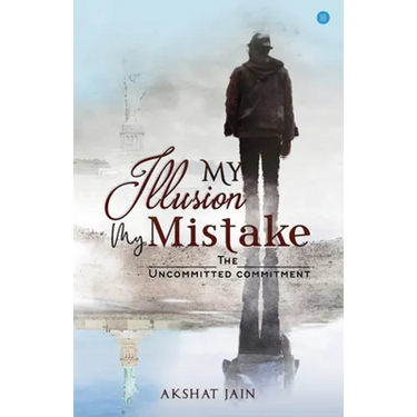 My Illusion My Mistake