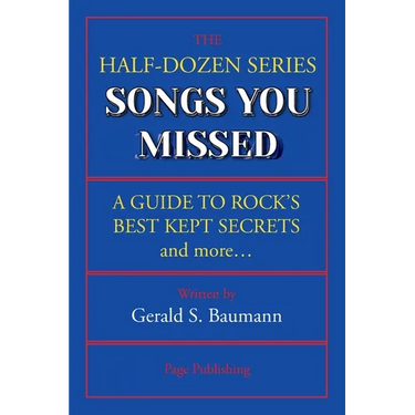 Songs You Missed: A Guide to Rock's Best Kept Secrets and More...