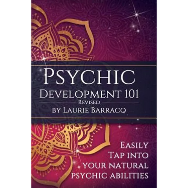 Psychic Development 101 Revised: Easily Tap Into Your Natural Psychic Abilities