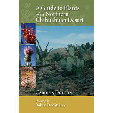 A Guide to Plants of the Northern Chihuahuan Desert