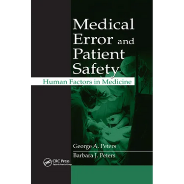 Medical Error and Patient Safety: Human Factors in Medicine