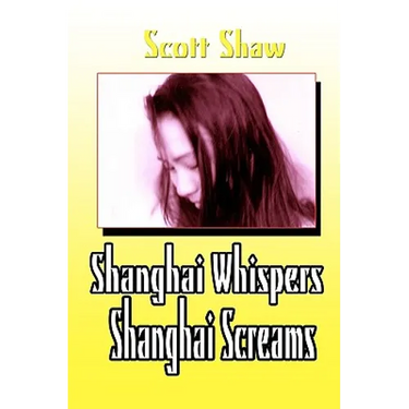Shanghai Whispers Shanghai Screams