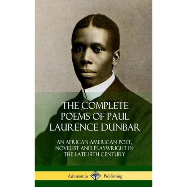 The Complete Poems of Paul Laurence Dunbar: An African American Poet, Novelist and Playwright in the Late 19th Century (Hardcover)