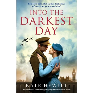 Into the Darkest Day: An emotional and totally gripping WW2 historical novel