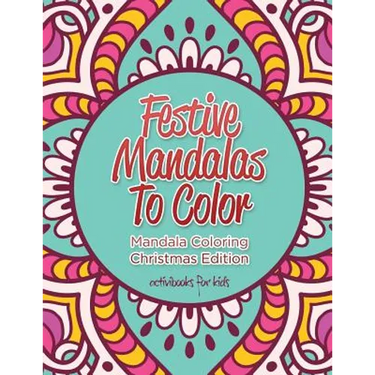 Festive Mandalas To Color: Mandala Coloring Christmas Edition