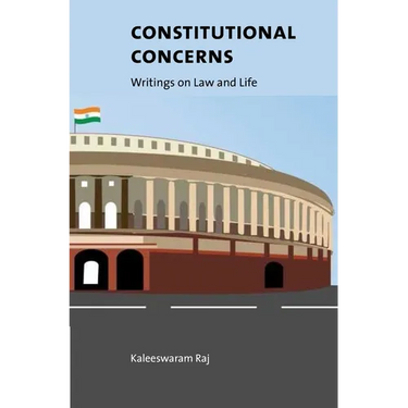 Constitutional Concerns: Writings on Law and Life