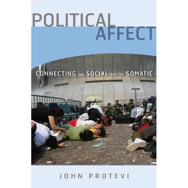 Political Affect: Connecting the Social and the Somatic Volume 7