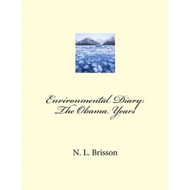 Environmental Diary: The Obama Years