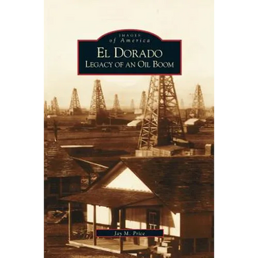 El Dorado: Legacy of an Oil Boom