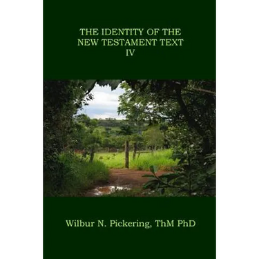 The Identity of the New Testament Text IV