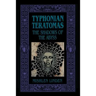Typhonian Teratomas: The Shadows of the Abyss