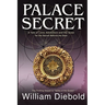 Palace Secret: A Tale of Love, Adventure and the Quest for the Secret Behind the Door