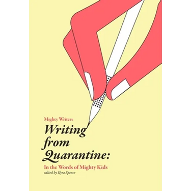 Writing from Quarantine: In the Words of Mighty Kids