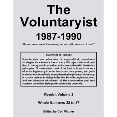 The Voluntaryist - 1987-1990: Reprint Volume 2, Whole Numbers 23 to 47