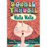 Double Trouble in Walla Walla