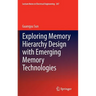 Exploring Memory Hierarchy Design with Emerging Memory Technologies