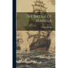 The Battle of Manilla