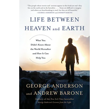 Life Between Heaven and Earth: What You Didn't Know About the World Hereafter and How It Can Help You