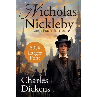 Nicholas Nickleby (Large Print, Unabridged): Large Print, Annotated Extended Biography, Unabridged