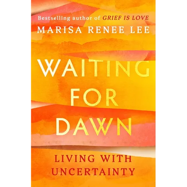 Waiting for Dawn: Living with Uncertainty