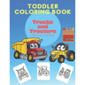 Toddler coloring book Trucks and Tractors: A fun activity book for toddlers and pre-schoolers