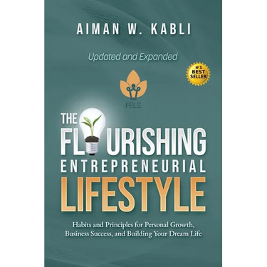 The Flourishing Entrepreneurial Lifestyle: Habits and Principles for Personal Growth, Business Success, and Building Your Dream Life