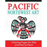 Pacific Northwest Art: Coloring Pages for Kids and Kids at Heart