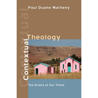 Contextual Theology: The Drama of Our Times
