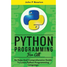 Python Programming: An Easy And Comprehensive Guide To Learn Python Programming Language