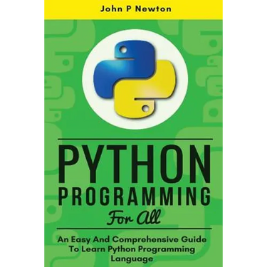 Python Programming: An Easy And Comprehensive Guide To Learn Python Programming Language