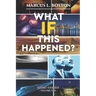 What If This Happened? Short Stories: Volume One