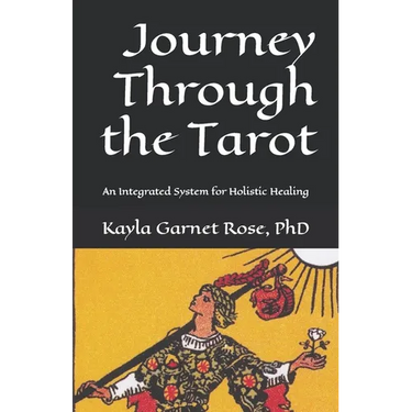 Journey Through the Tarot: An Integrated System for Holistic Healing