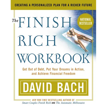 The Finish Rich Workbook: Creating a Personalized Plan for a Richer Future
