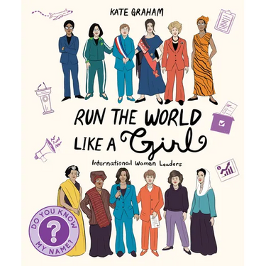 Run the World Like a Girl: International Women Leaders